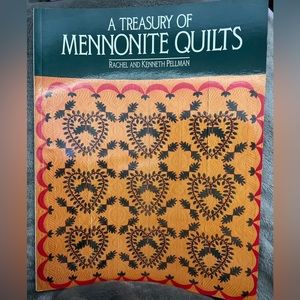 A Treasury of Mennonite Quilts by Kenneth Pellman; Rachel Pellman History